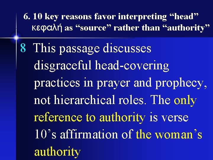 6. 10 key reasons favor interpreting “head” κεφαλή as “source” rather than “authority” 8