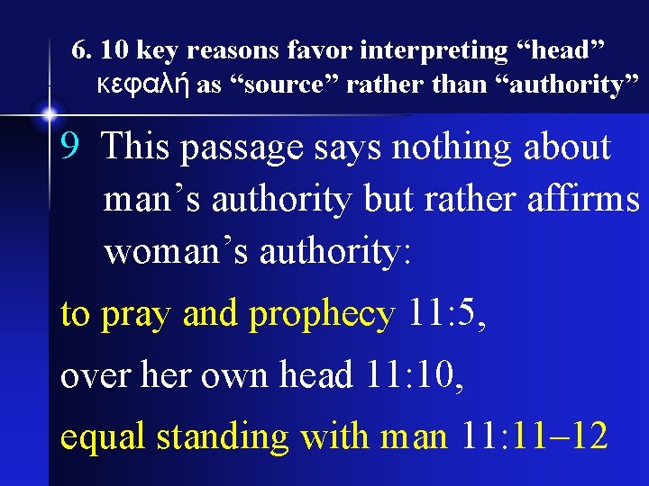 6. 10 key reasons favor interpreting “head” κεφαλή as “source” rather than “authority” 9