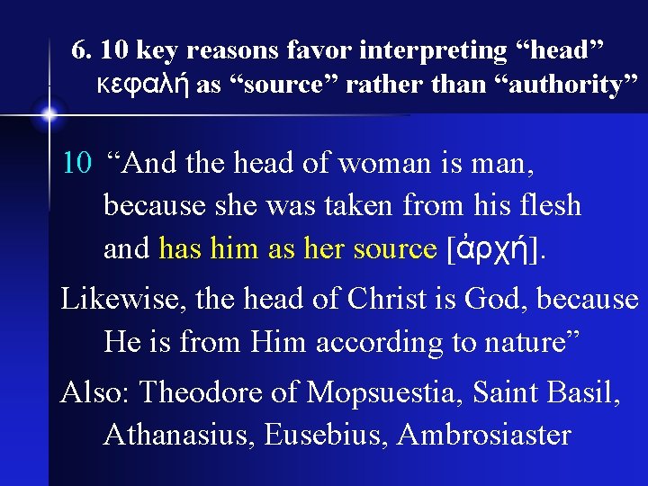 6. 10 key reasons favor interpreting “head” κεφαλή as “source” rather than “authority” 10