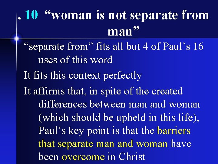 . 10 “woman is not separate from man” “separate from” fits all but 4