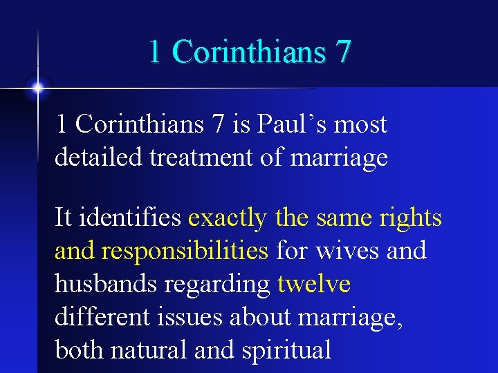 1 Corinthians 7 is Paul’s most detailed treatment of marriage It identifies exactly the