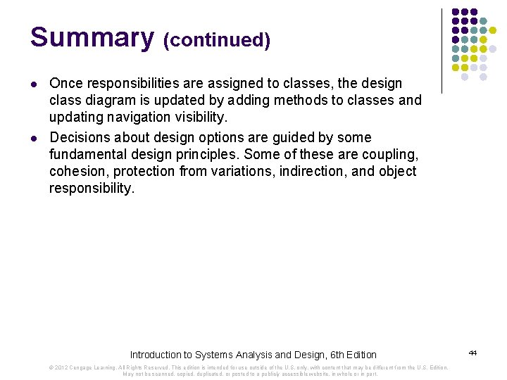 Summary (continued) l l Once responsibilities are assigned to classes, the design class diagram Summary (continued) l l Once responsibilities are assigned to classes, the design class diagram