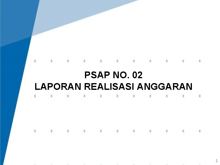 PSAP NO. 02 LAPORAN REALISASI ANGGARAN 1 