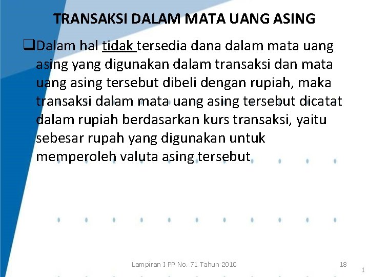 TRANSAKSI DALAM MATA UANG ASING q. Dalam hal tidak tersedia dana dalam mata uang