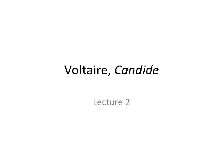 Voltaire, Candide Lecture 2 