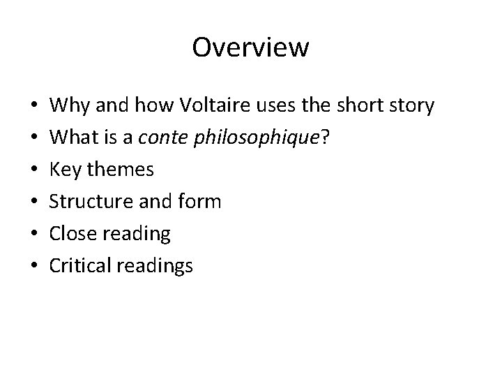 Overview • • • Why and how Voltaire uses the short story What is