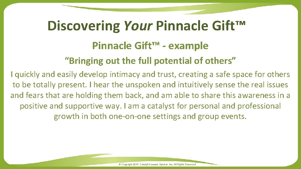 Discovering Your Pinnacle Gift™ - example “Bringing out the full potential of others” I