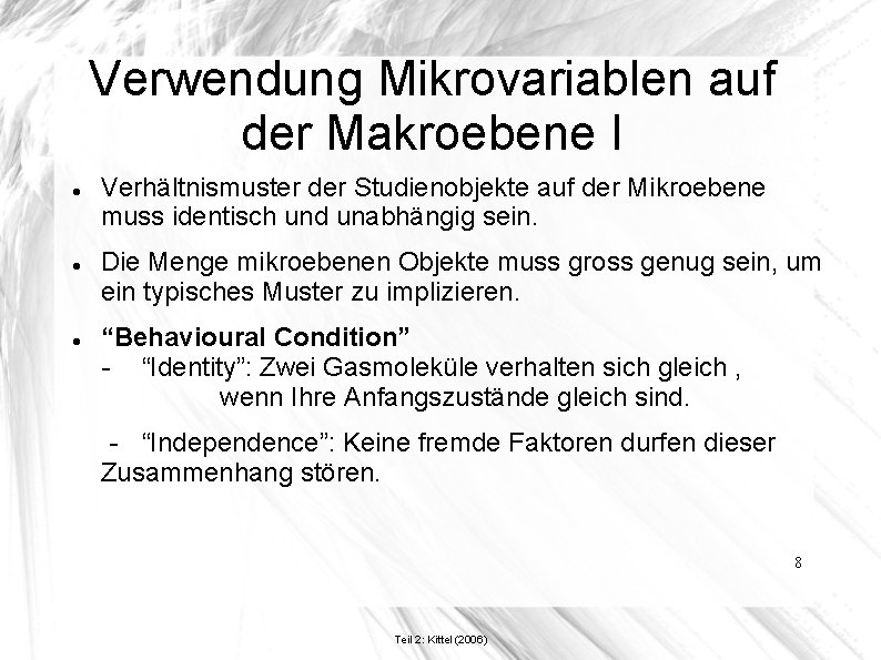 Verwendung Mikrovariablen auf der Makroebene I Verhältnismuster der Studienobjekte auf der Mikroebene muss identisch