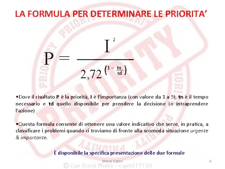 LA FORMULA PER DETERMINARE LE PRIORITA’ P= I 2 1 – tn ( td