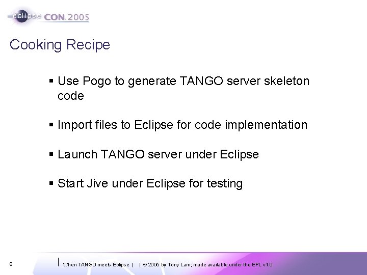 Cooking Recipe § Use Pogo to generate TANGO server skeleton code § Import files