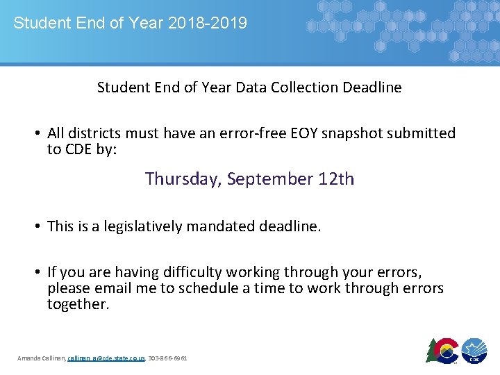 Student End of Year 2018 -2019 Student End of Year Data Collection Deadline •