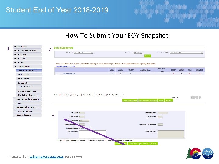 Student End of Year 2018 -2019 How To Submit Your EOY Snapshot 1. 2.