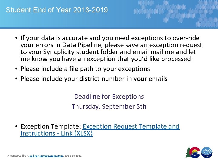Student End of Year 2018 -2019 • If your data is accurate and you