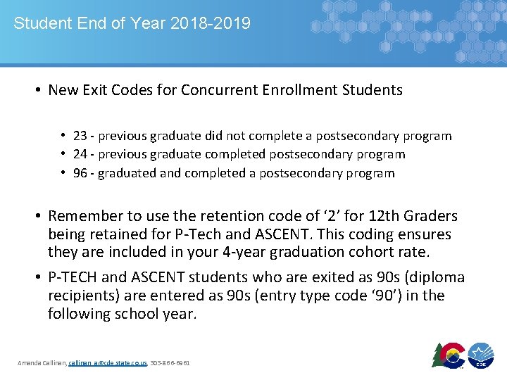 Student End of Year 2018 -2019 • New Exit Codes for Concurrent Enrollment Students