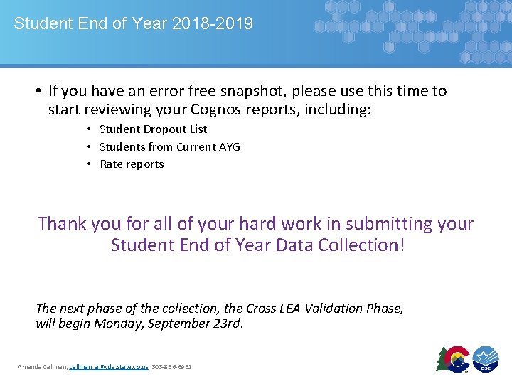 Student End of Year 2018 -2019 • If you have an error free snapshot,