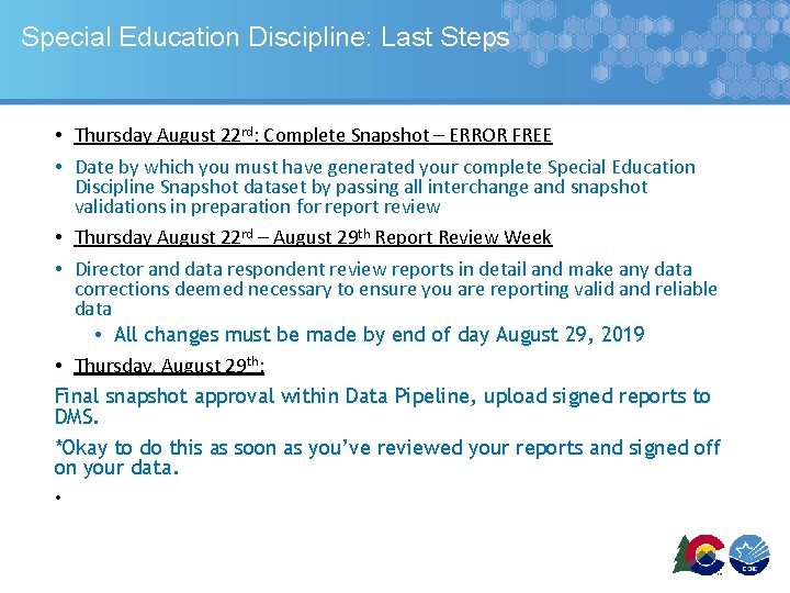 Special Education Discipline: Last Steps • Thursday August 22 rd: Complete Snapshot – ERROR