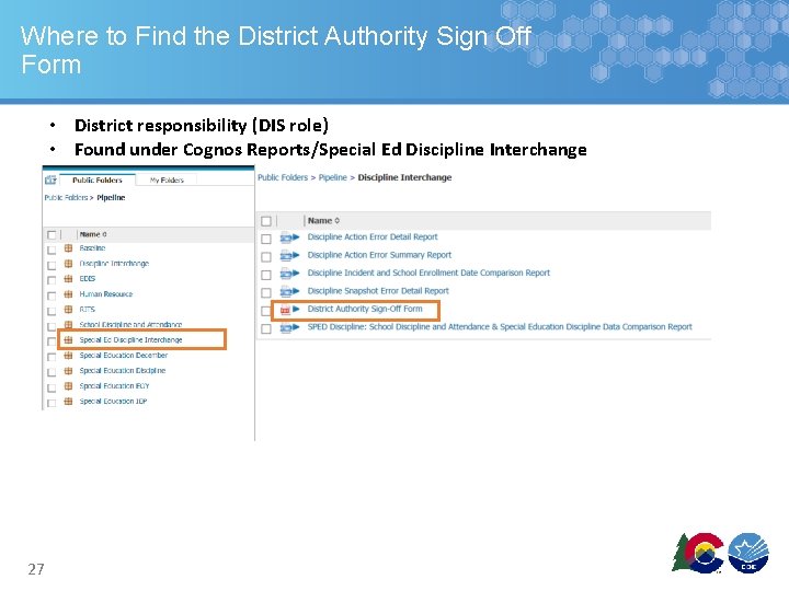 Where to Find the District Authority Sign Off Form • District responsibility (DIS role)