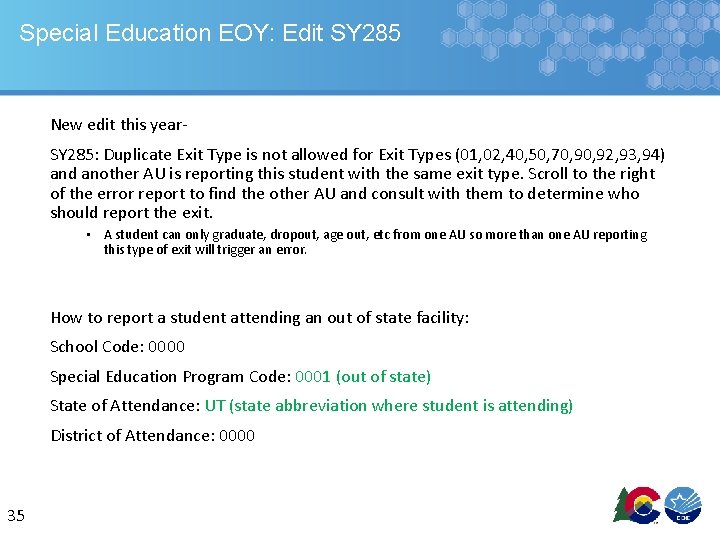 Special Education EOY: Edit SY 285 New edit this year. SY 285: Duplicate Exit