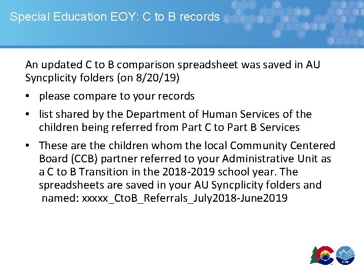 Special Education EOY: C to B records An updated C to B comparison spreadsheet