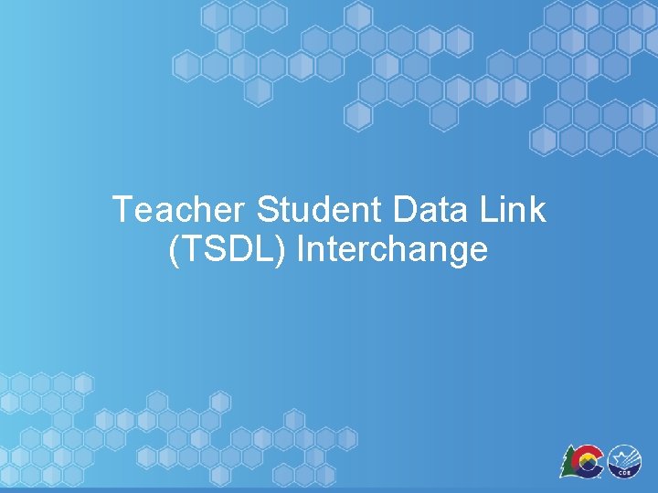 Teacher Student Data Link (TSDL) Interchange 