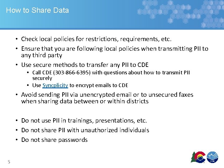 How to Share Data • Check local policies for restrictions, requirements, etc. • Ensure