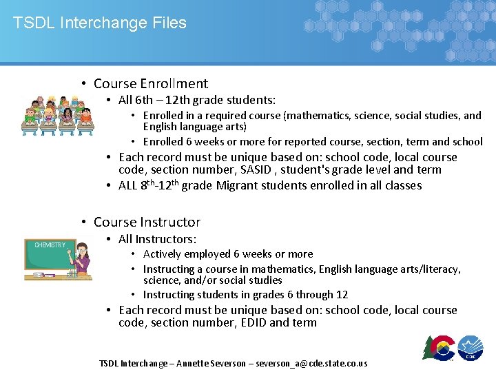 TSDL Interchange Files • Course Enrollment • All 6 th – 12 th grade