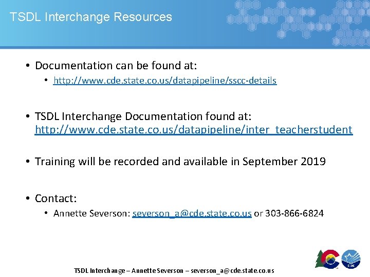 TSDL Interchange Resources • Documentation can be found at: • http: //www. cde. state.
