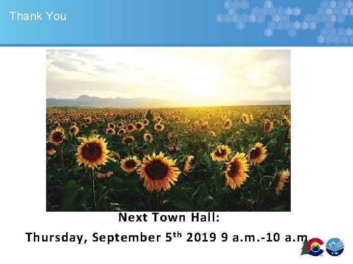 Thank You Next Town Hall: Thursday, September 5 th 2019 9 a. m. -10