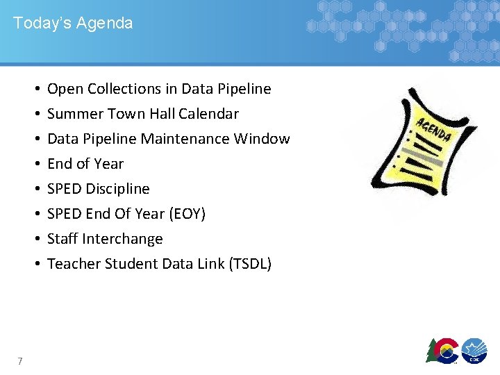 Today’s Agenda • • 7 Open Collections in Data Pipeline Summer Town Hall Calendar