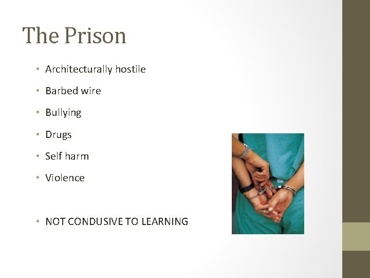 The Prison • Architecturally hostile • Barbed wire • Bullying • Drugs • Self