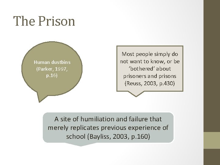 The Prison Human dustbins (Parker, 1997, p. 16) Most people simply do not want