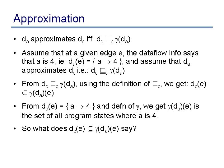 Approximation • da approximates dc iff: dc vc (da) • Assume that at a Approximation • da approximates dc iff: dc vc (da) • Assume that at a