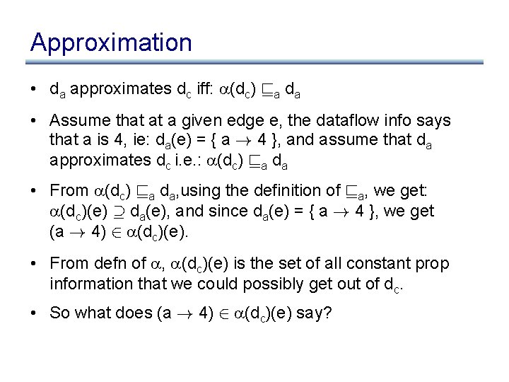 Approximation • da approximates dc iff: (dc) va da • Assume that at a Approximation • da approximates dc iff: (dc) va da • Assume that at a