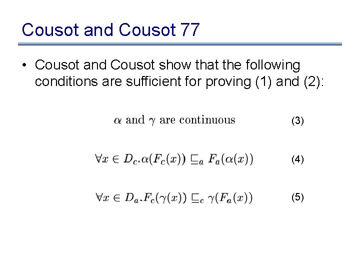 Cousot and Cousot 77 • Cousot and Cousot show that the following conditions are Cousot and Cousot 77 • Cousot and Cousot show that the following conditions are