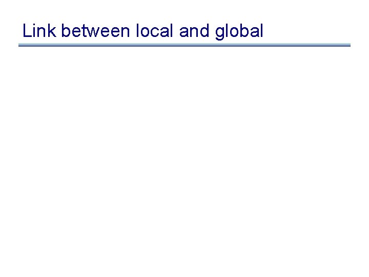 Link between local and global Link between local and global