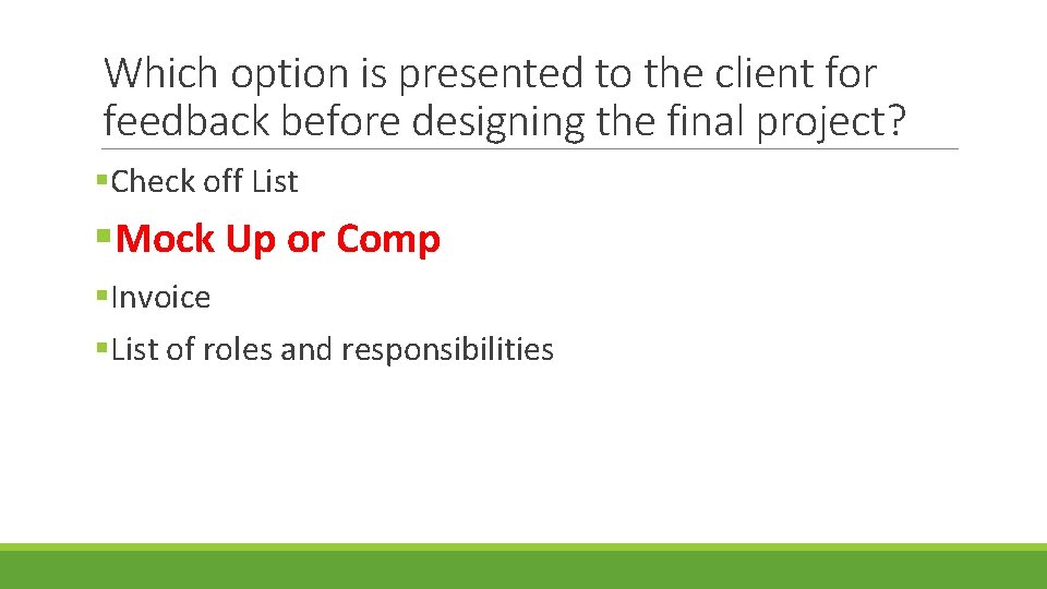 Which option is presented to the client for feedback before designing the final project?