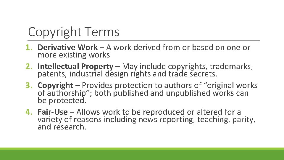Copyright Terms 1. Derivative Work – A work derived from or based on one