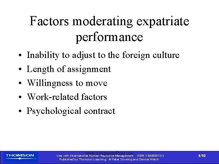Factors moderating expatriate performance • • • Inability to adjust to the foreign culture