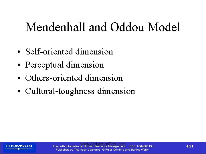 Mendenhall and Oddou Model • • Self-oriented dimension Perceptual dimension Others-oriented dimension Cultural-toughness dimension