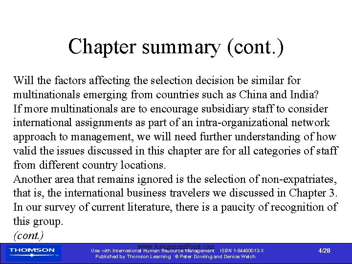 Chapter summary (cont. ) Will the factors affecting the selection decision be similar for