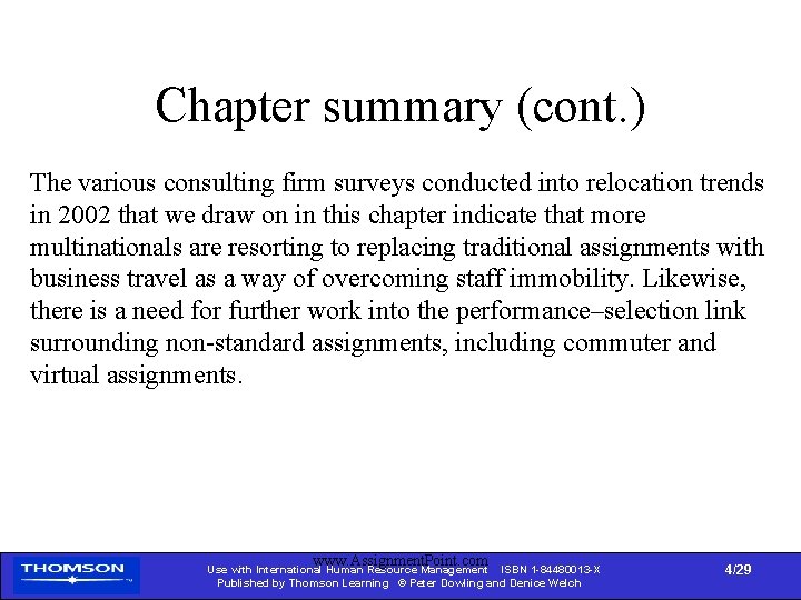 Chapter summary (cont. ) The various consulting firm surveys conducted into relocation trends in