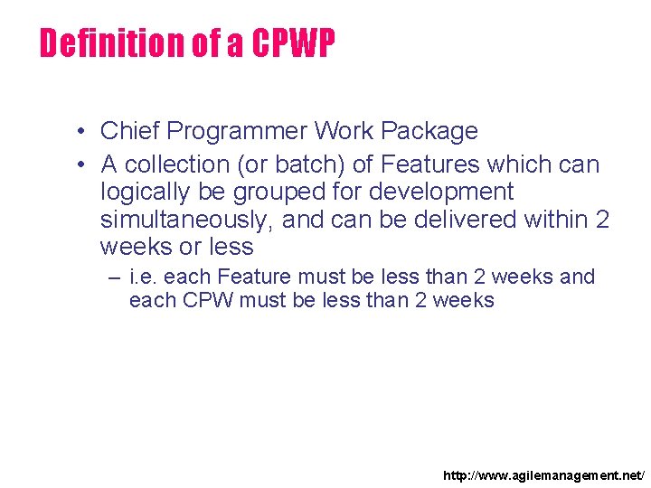 Definition of a CPWP • Chief Programmer Work Package • A collection (or batch)