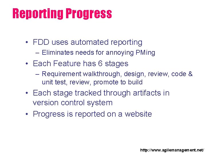 Reporting Progress • FDD uses automated reporting – Eliminates needs for annoying PMing •