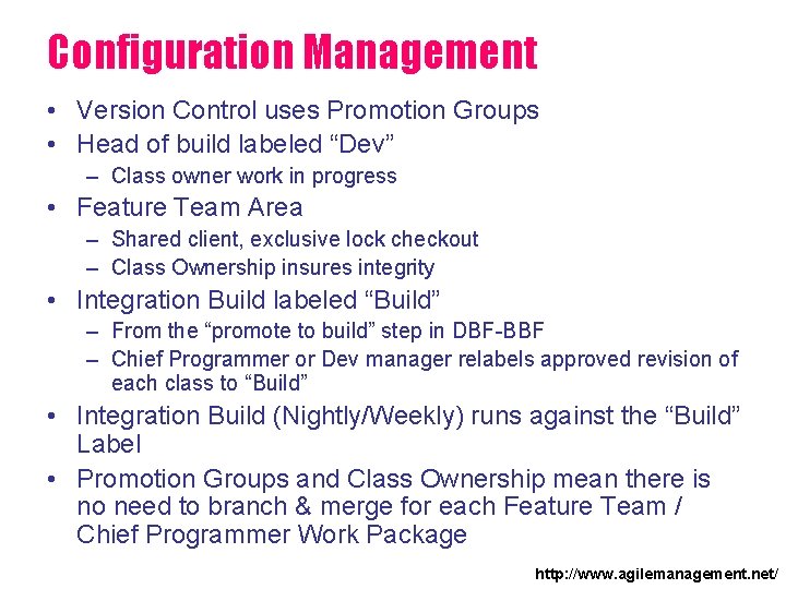 Configuration Management • Version Control uses Promotion Groups • Head of build labeled “Dev”