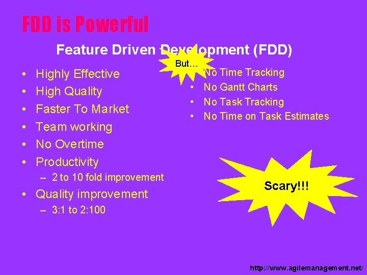 FDD is Powerful Feature Driven Development (FDD) • • • Highly Effective High Quality