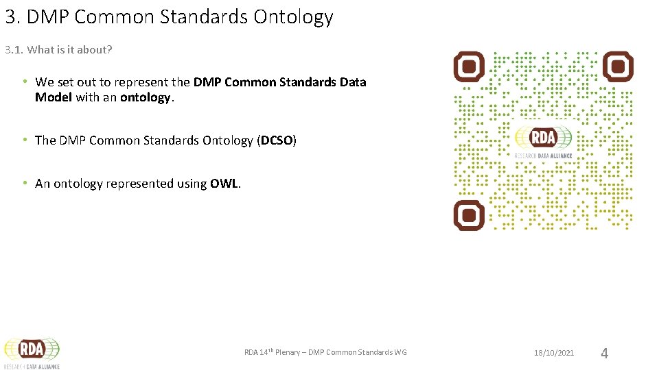 3. DMP Common Standards Ontology 3. 1. What is it about? • We set