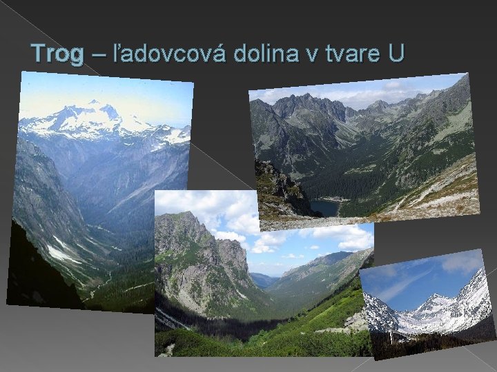 Trog – ľadovcová dolina v tvare U 