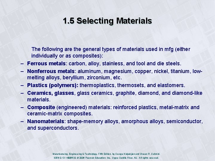 1. 5 Selecting Materials – – – The following are the general types of