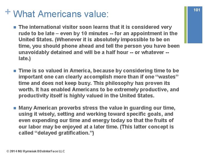 + What Americans value: n The international visitor soon learns that it is considered