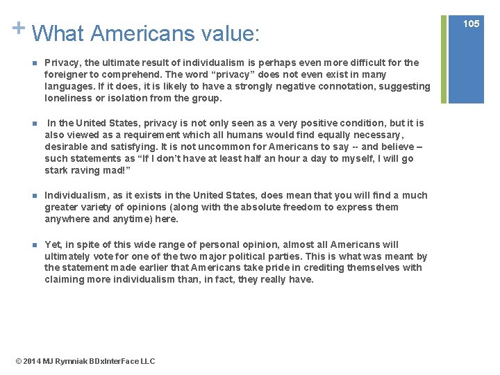 + What Americans value: n Privacy, the ultimate result of individualism is perhaps even